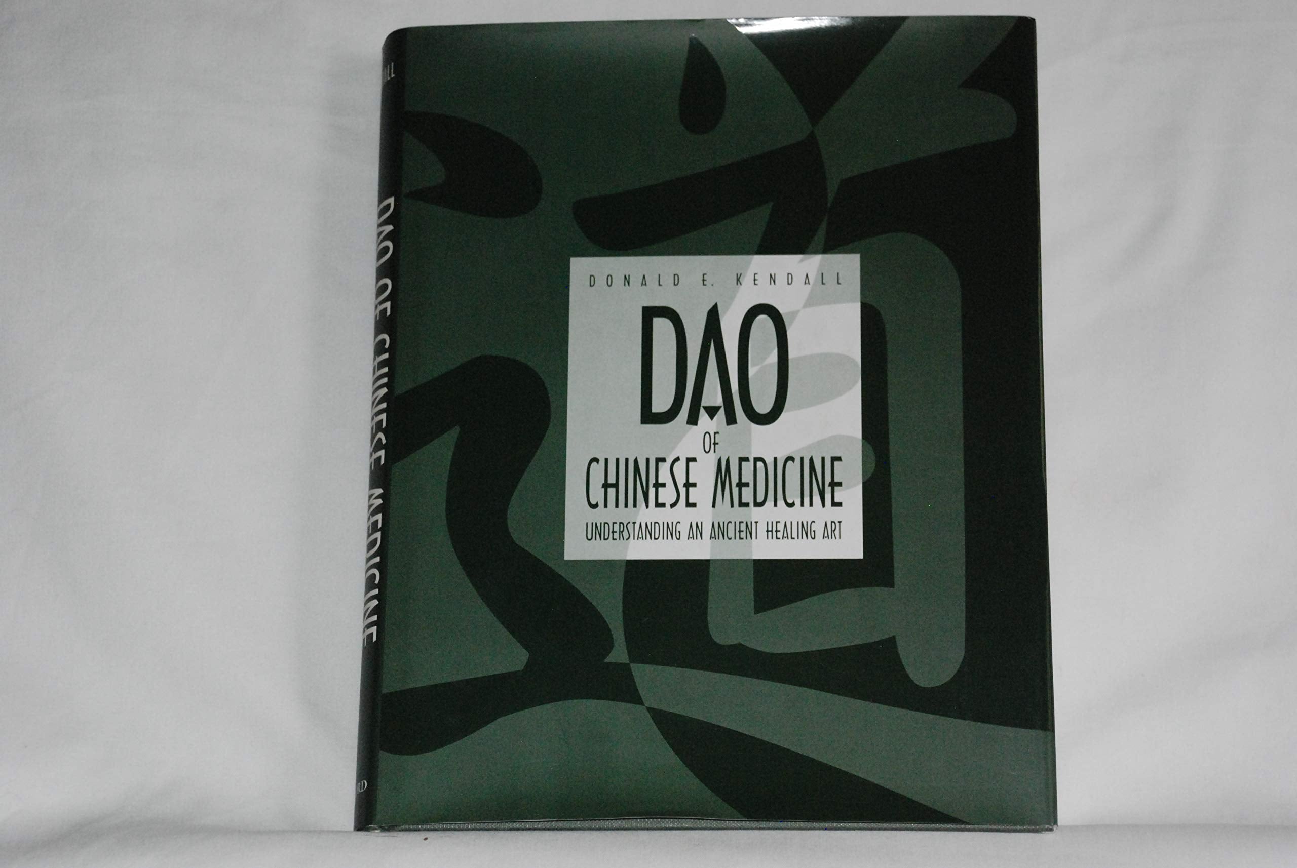 Dao of Chinese Medicine: Understanding an Ancient Healing Art Medicine