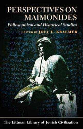 Perspectives on Maimonides: Philosophical and Historical Studies book