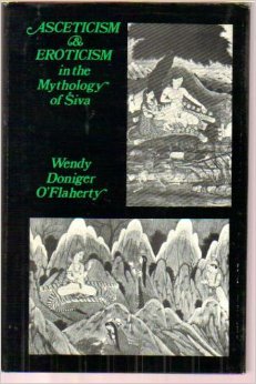 Asceticism and Eroticism in the Mythology of Siva (School of Oriental & African Studies) Religion & Esotericism