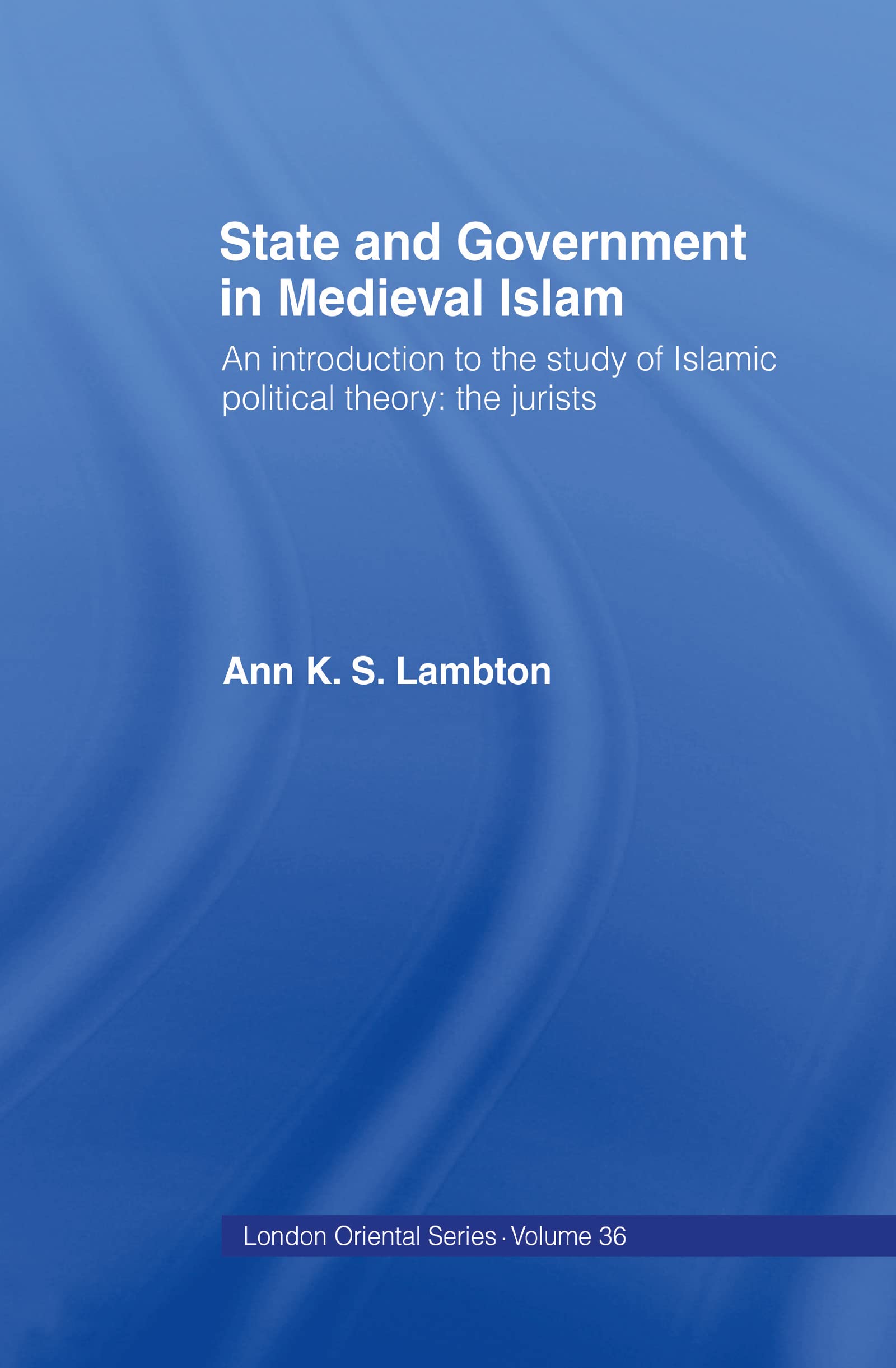 State and Government in Medieval Islam Books