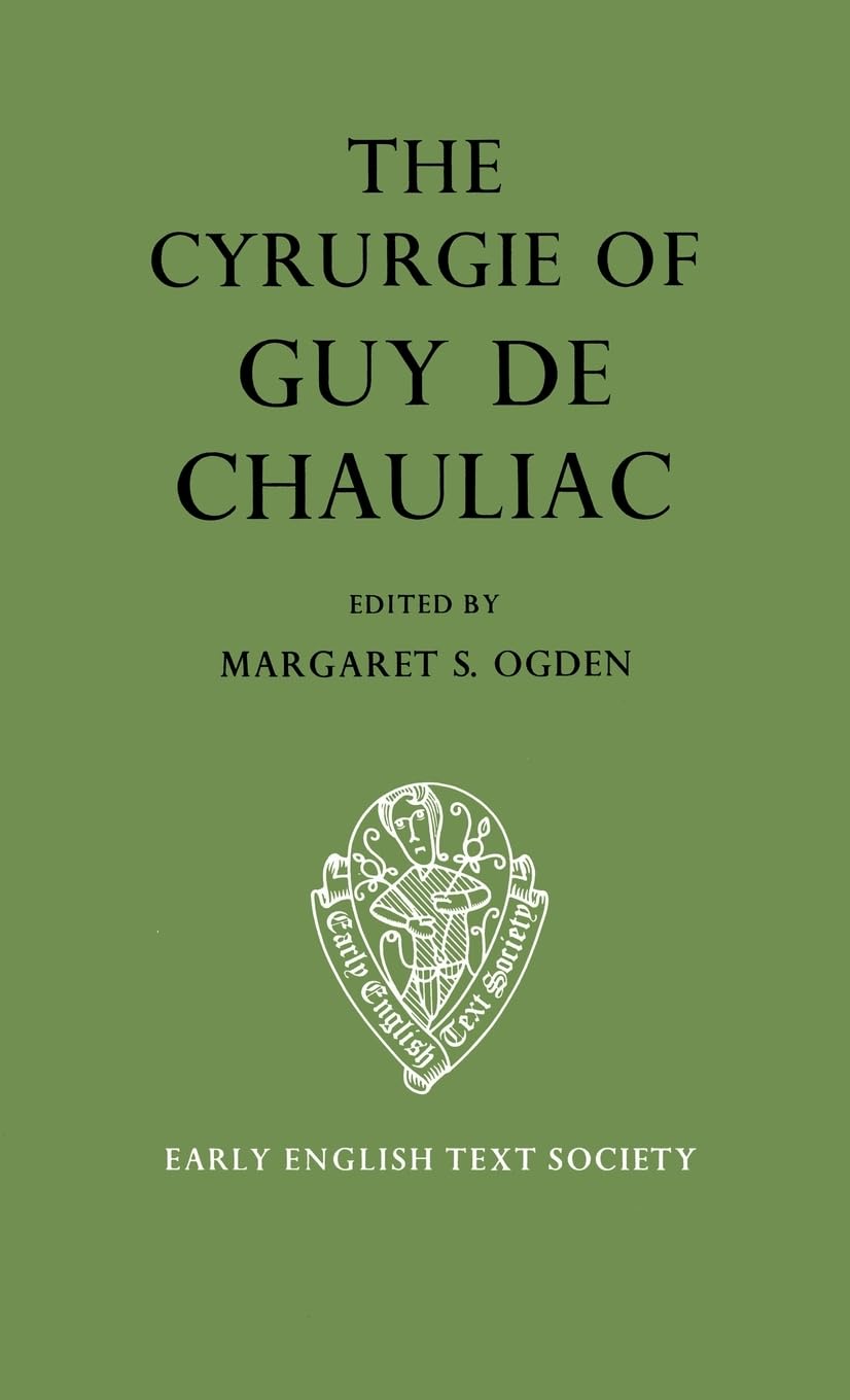 The Cyrurgie of Guy de Chauliac Medicine