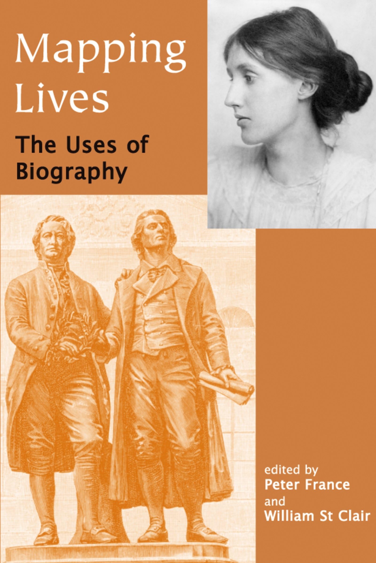 Mapping Lives: The Uses of Biography (British Academy Centenary Monographs) Books