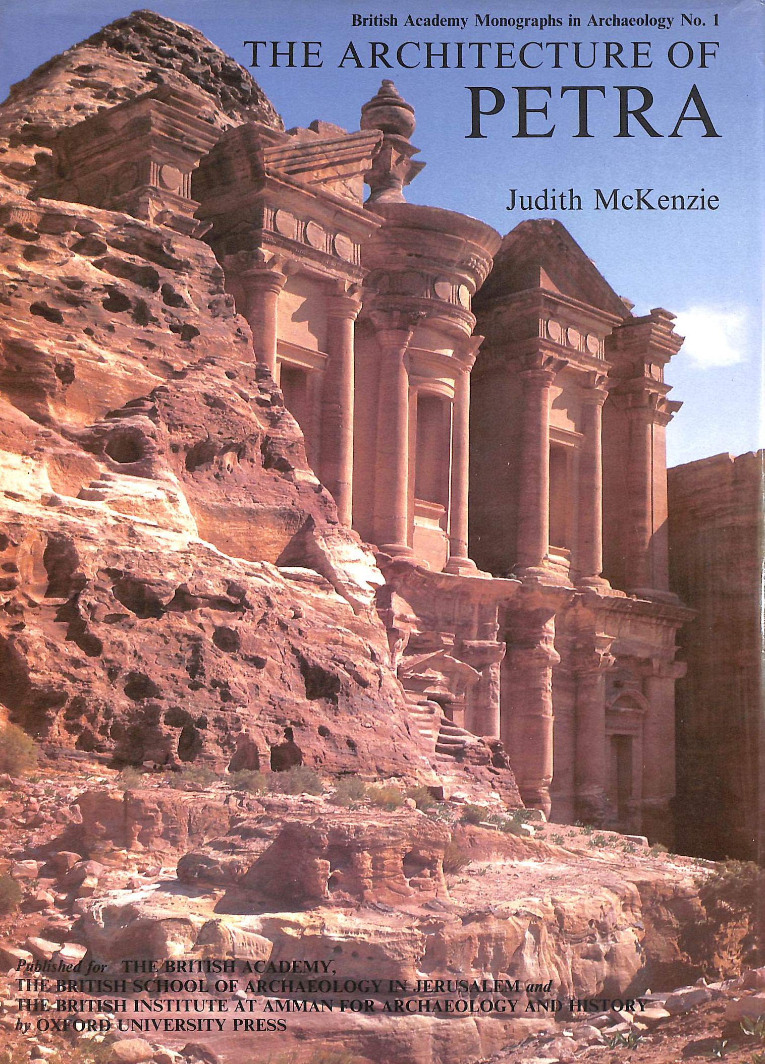 The Architecture of Petra (British Academy Monographs in Archaeology, Band 1) Social Sciences