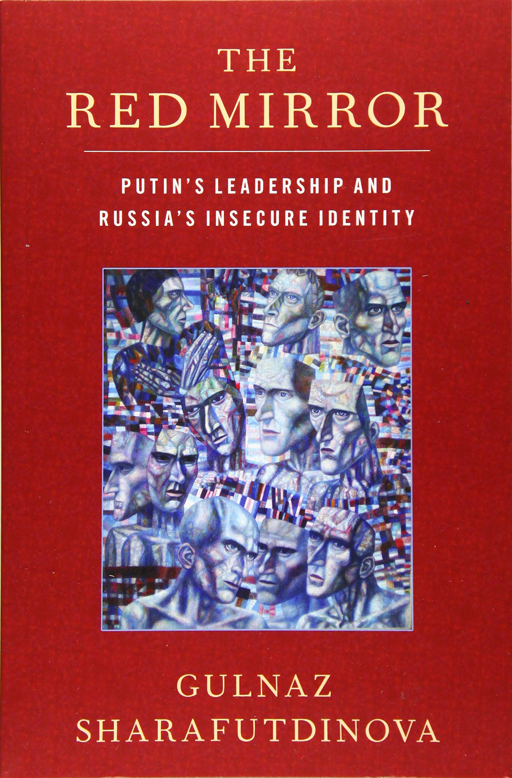 The Red Mirror: Putin's Leadership and Russia's Insecure Identity book