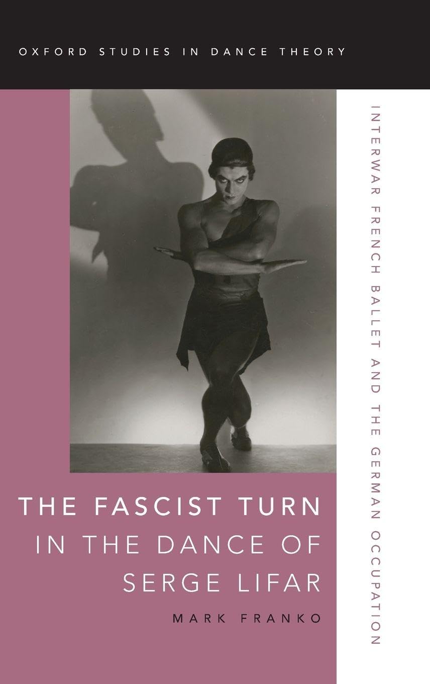 The Fascist Turn in the Dance of Serge Lifar Memories