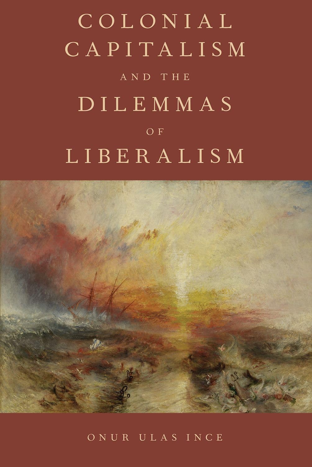 Colonial Capitalism and the Dilemmas of Liberalism Law