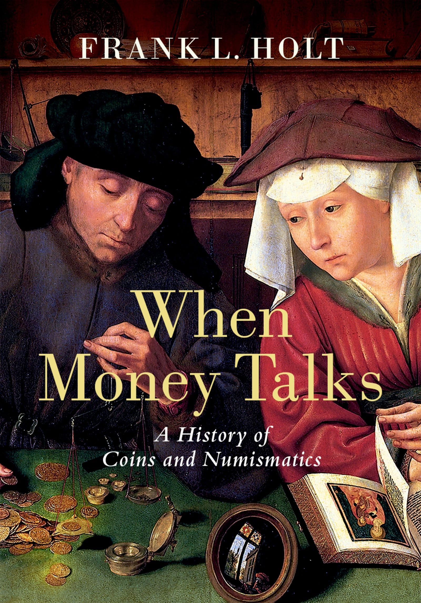 When Money Talks: A History of Coins and Numismatics Social Sciences