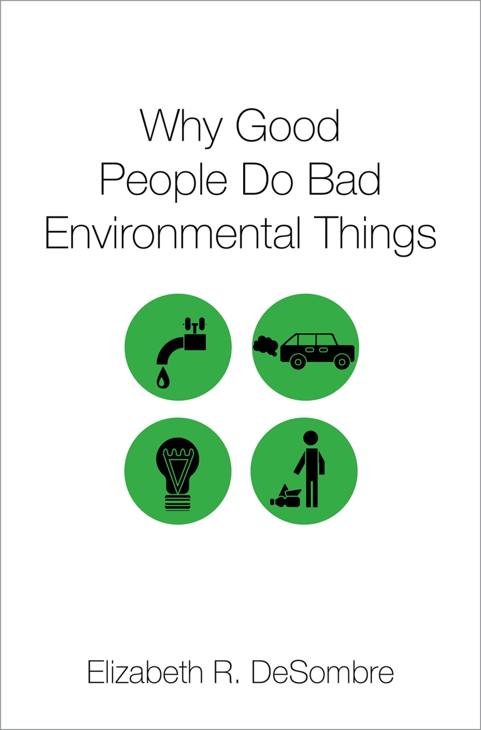 Why Good People Do Bad Environmental Things Law