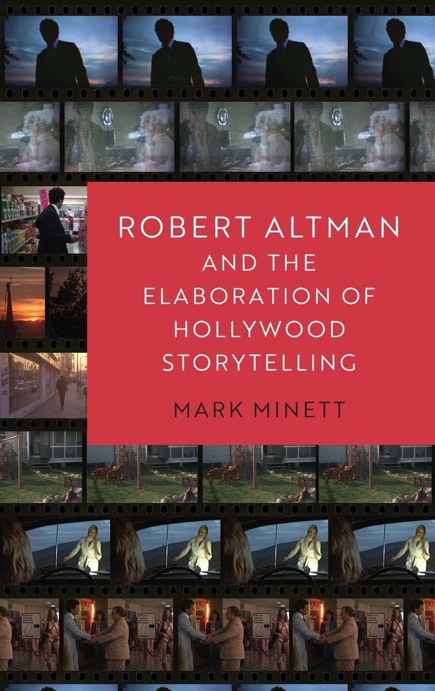 Robert Altman and the Elaboration of Hollywood Storytelling Film, Art & Culture