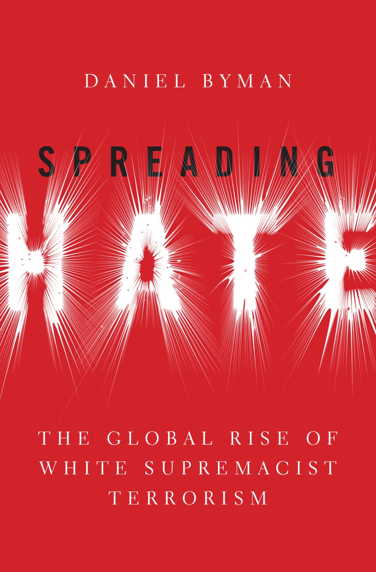 Spreading Hate: The Global Rise of White Supremacist Terrorism Social Sciences