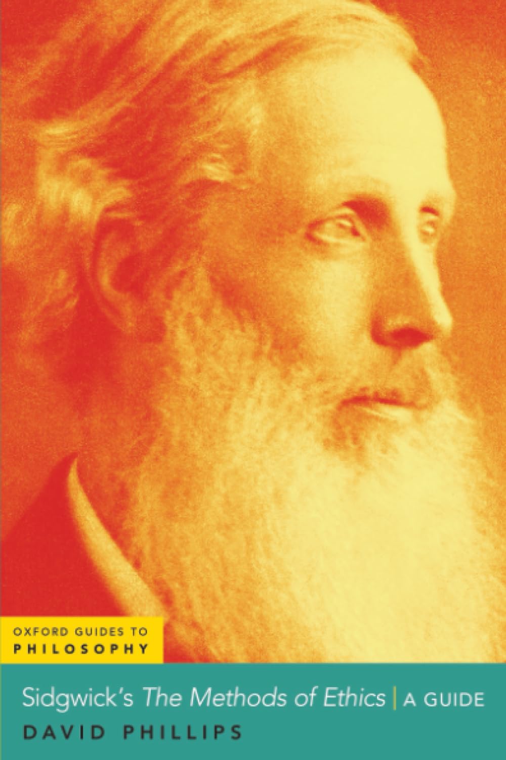 Sidgwick's the Methods of Ethics: A Guide (Oxford Guides to Philosophy) Philosophy