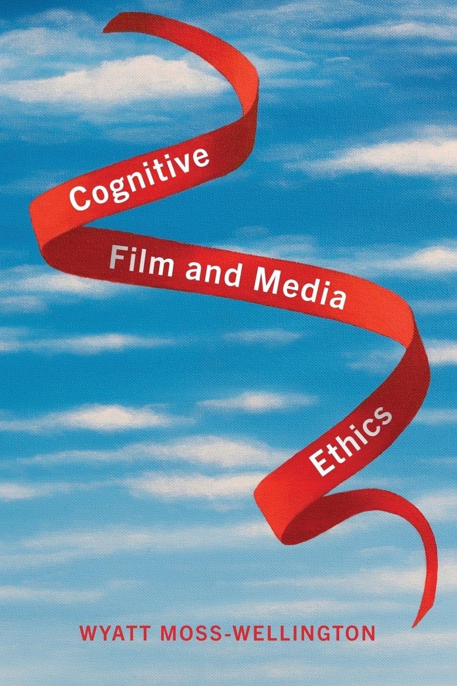 Cognitive Film and Media Ethics Media & Communication