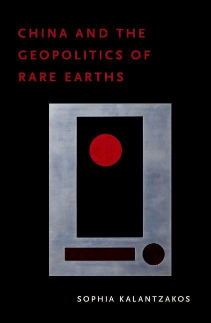 China and the Geopolitics of Rare Earths Business, Finance & Career
