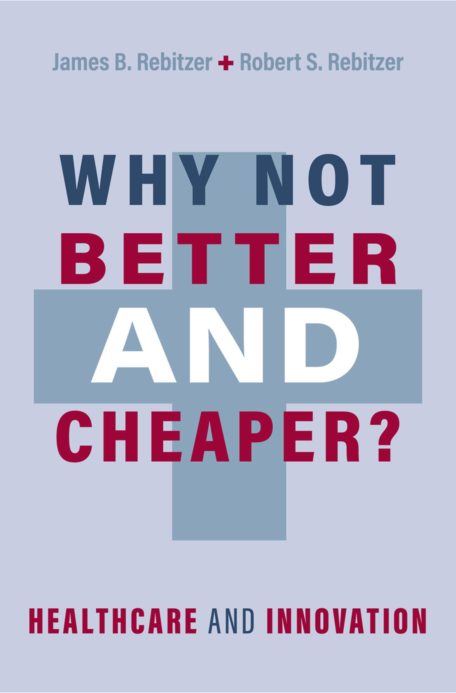 Why Not Better and Cheaper?: Healthcare and Innovation Medicine