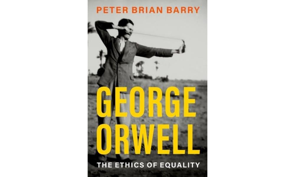 George Orwell: The Ethics of Equality (Philosophical Outsiders) Philosophy