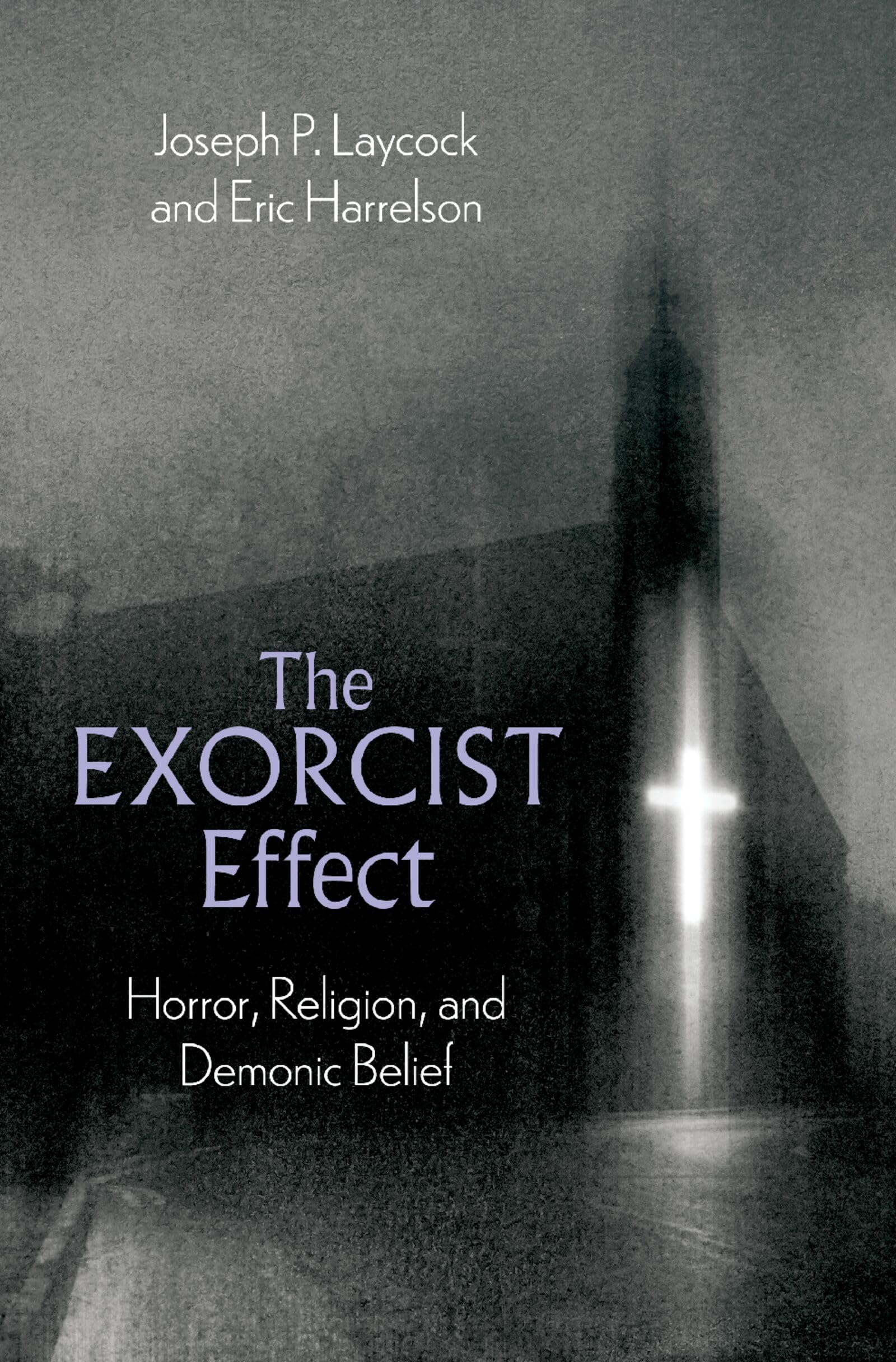 The Exorcist Effect: Horror, Religion, and Demonic Belief Social Sciences