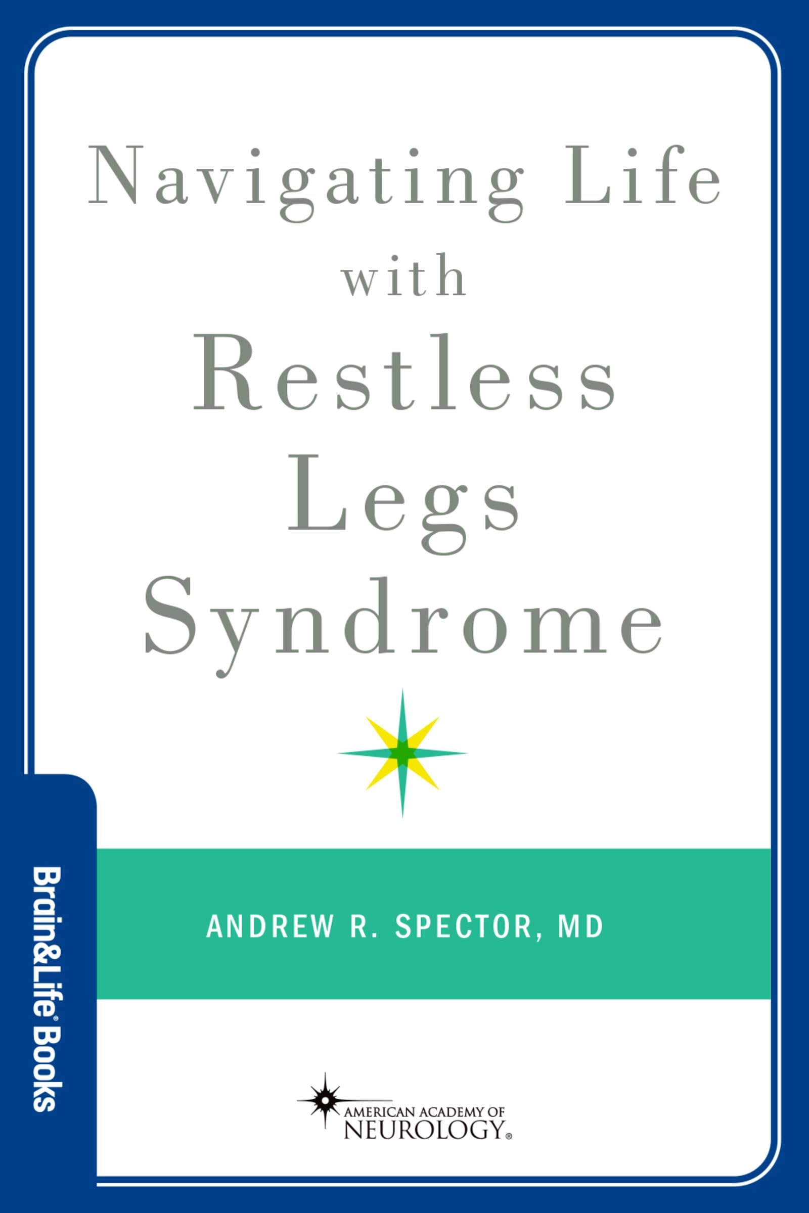 Navigating Life With Restless Legs Syndrome (Brain and Life Books) Medicine