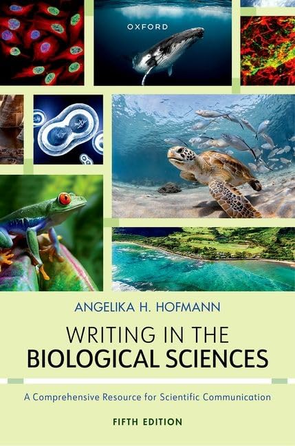 Writing in the Biological Sciences: A Comprehensive Guide to Scientific Communication Media & Communication