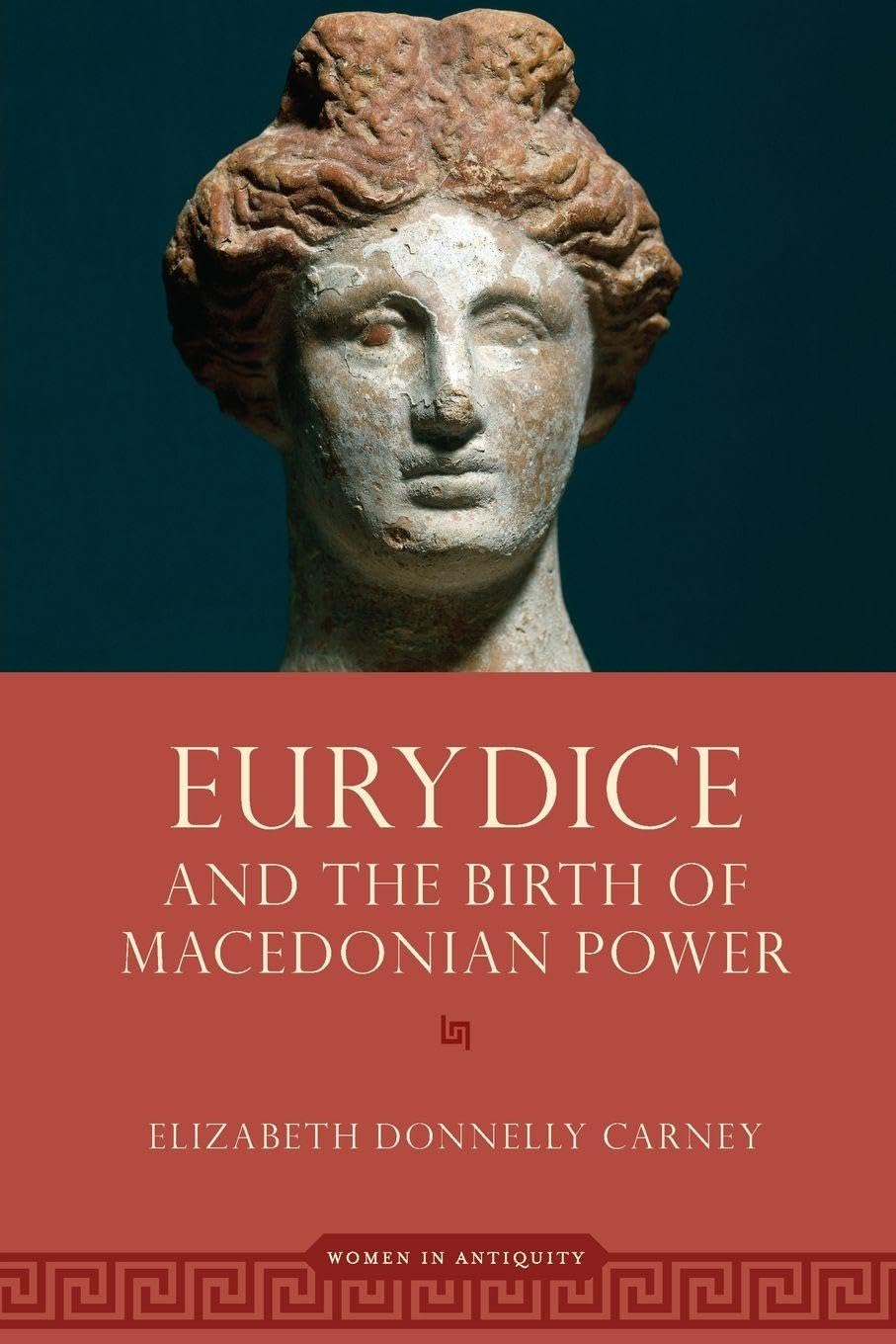 Eurydice and the Birth of Macedonian Power Books