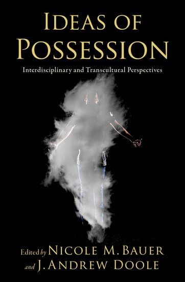 Ideas of Possession: Interdisciplinary and Transcultural Perspectives Religion & Esotericism