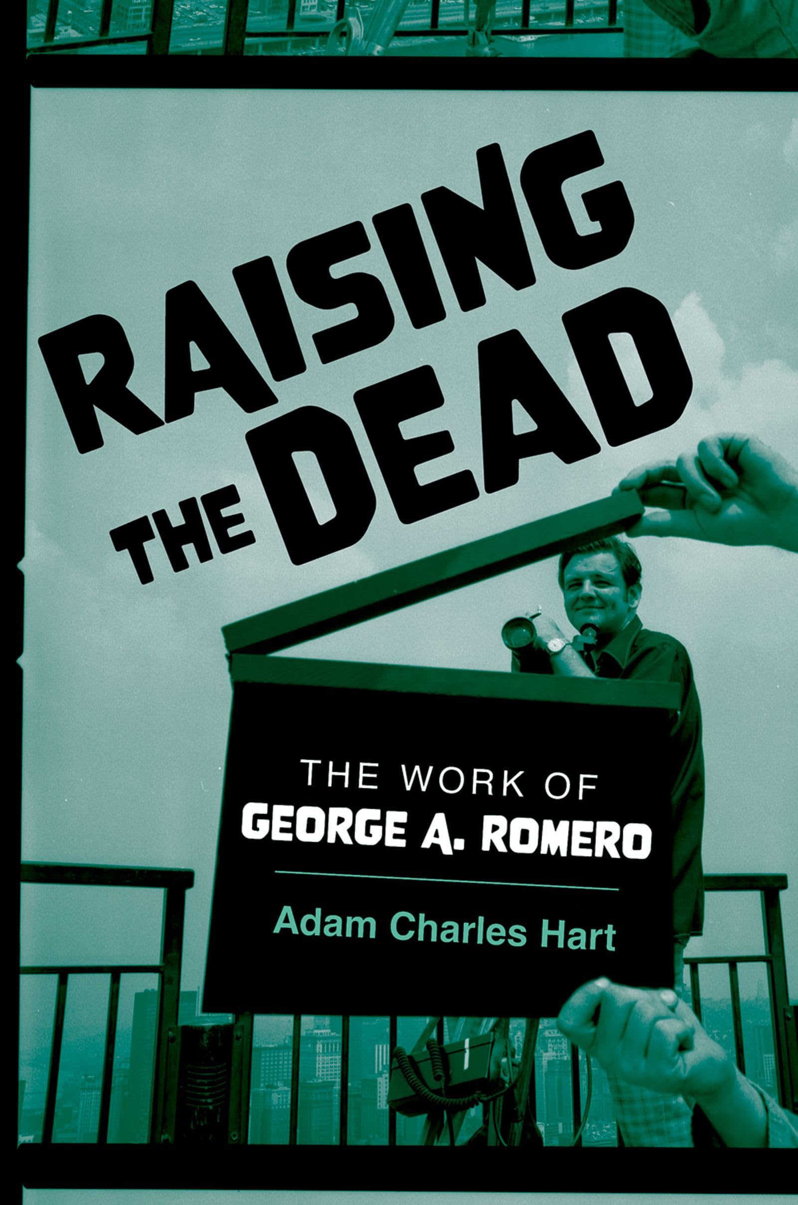 Raising the Dead: The Work of George A. Romero Horror & Mystery