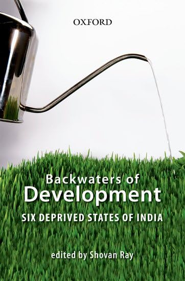 Backwaters of Development: Six Deprived States of India Social Sciences