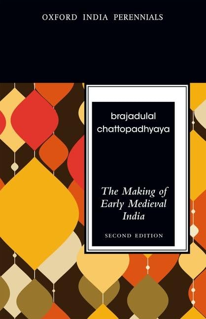 The Making of Early Medieval India Politics & History