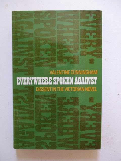 Everywhere Spoken Against: Dissent in the Victorian Novel Contemporary literature