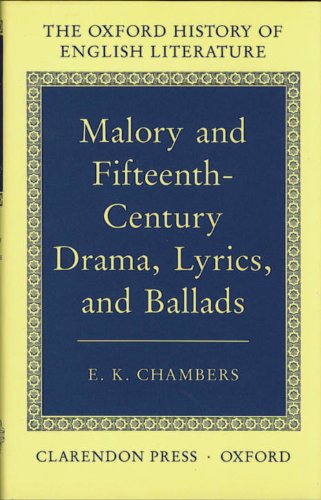 Malory and Fifteenth-Century Drama, Lyrics, and Ballads (Oxford History of English Literature (New Version)) Contemporary literature