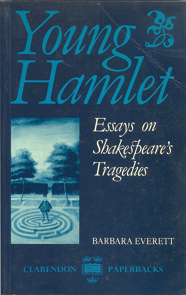 Young Hamlet: Essays on Shakespeare's Tragedies (Clarendon Paperbacks) Contemporary literature