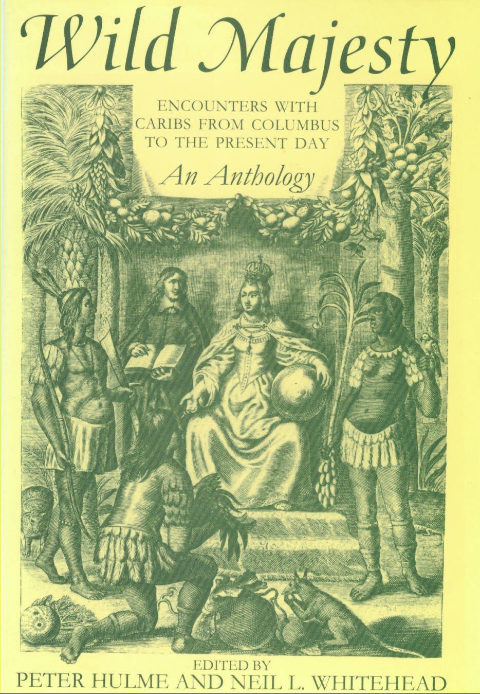 Wild Majesty: Encounters With Caribs from Columbus to the Present Day : An Anthology Books