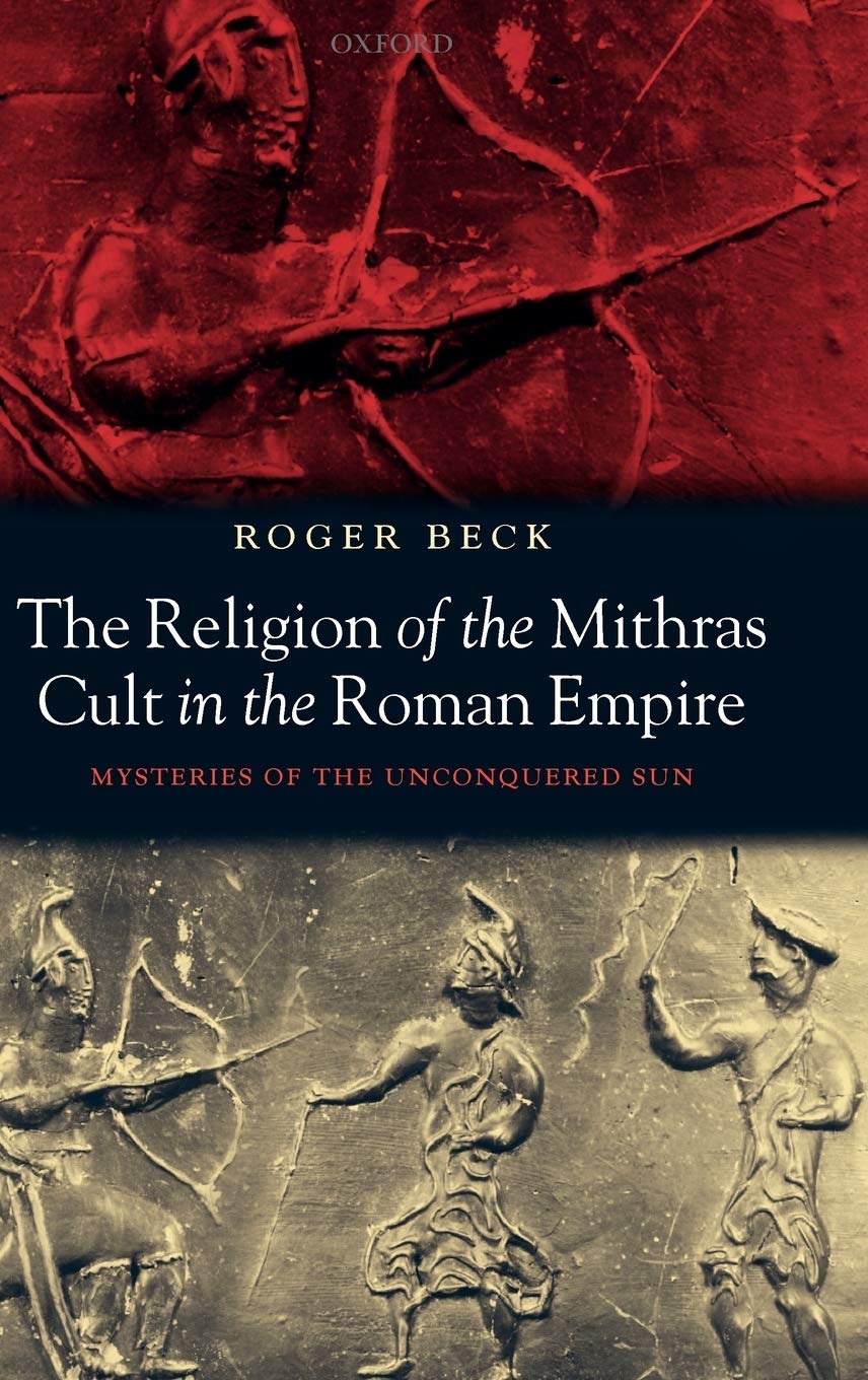 The Religion of the Mithras Cult in the Roman Empire Religion & Esotericism