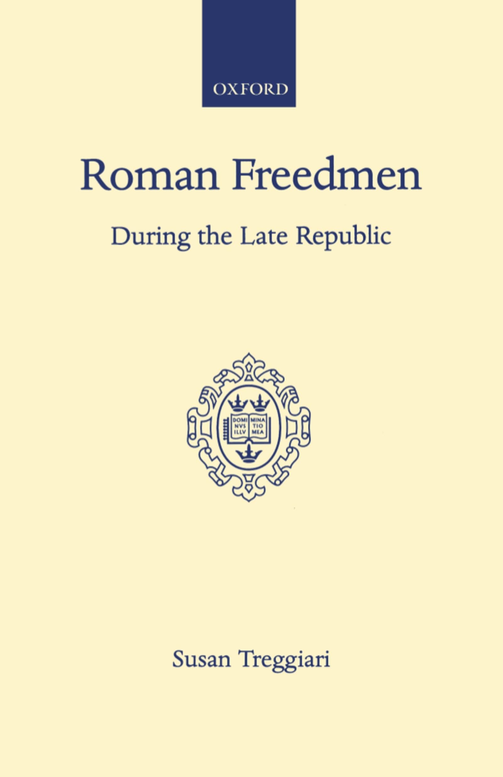 Roman Freedmen During the Late Republic Social Sciences