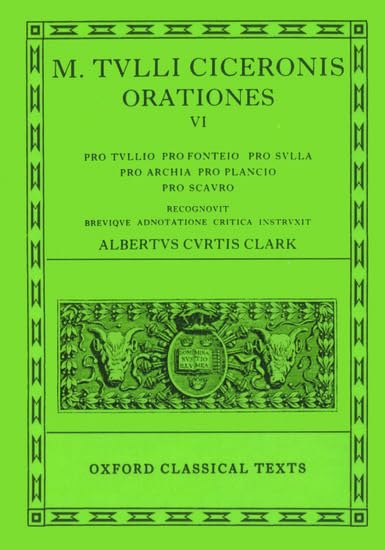 Orationes: Volume VI: Pro Tullio, Pro Fonteio, Pro Sulla, Pro Archia, Pro Plancio, Pro Scauro (Oxford Classical Texts) Essays & Short Stories
