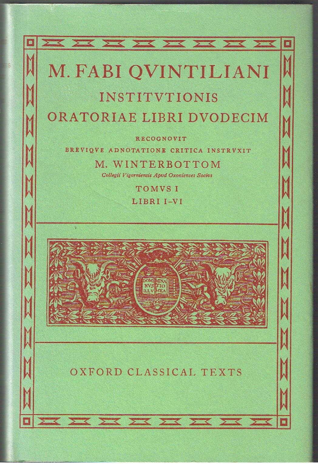 Institutionis Oratoriae: Volume I: Books I-VI. (Oxford Classical Texts, Band 1) Historical Fiction