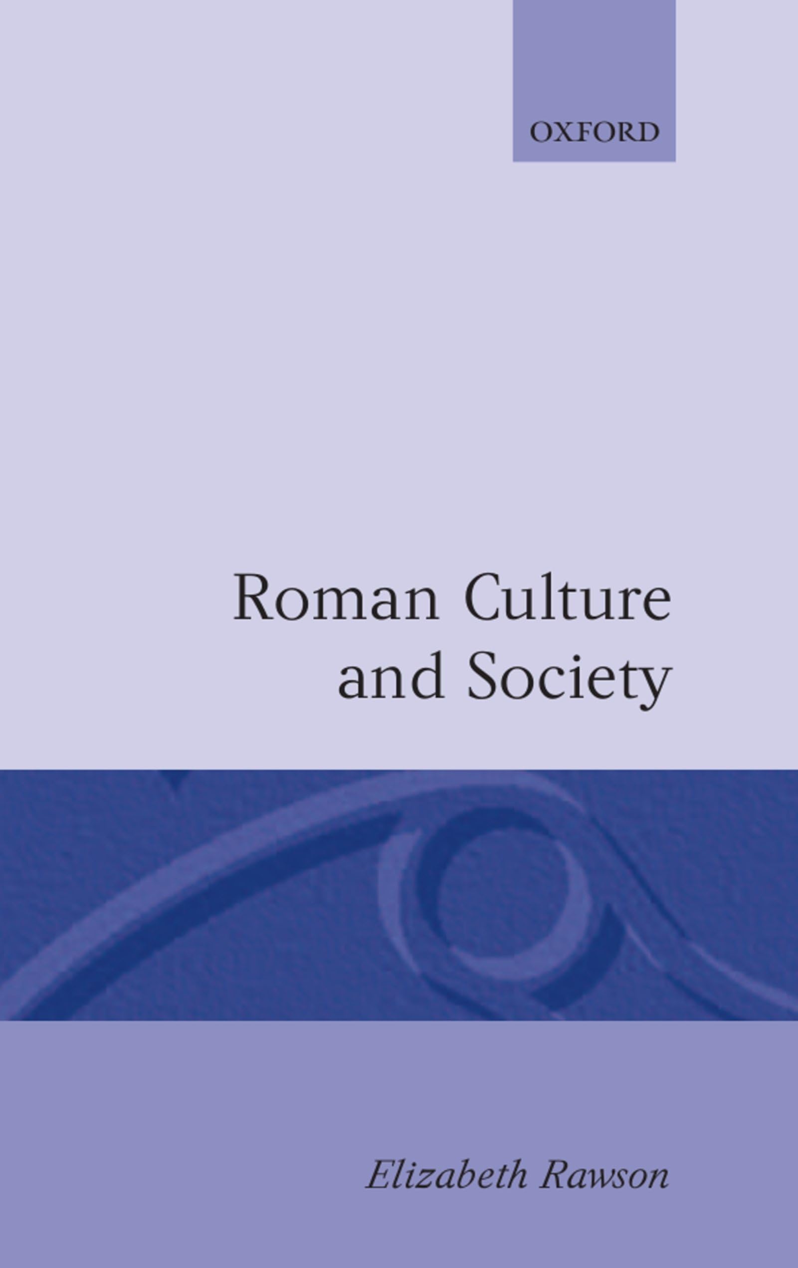 Roman Culture and Society Politics & History
