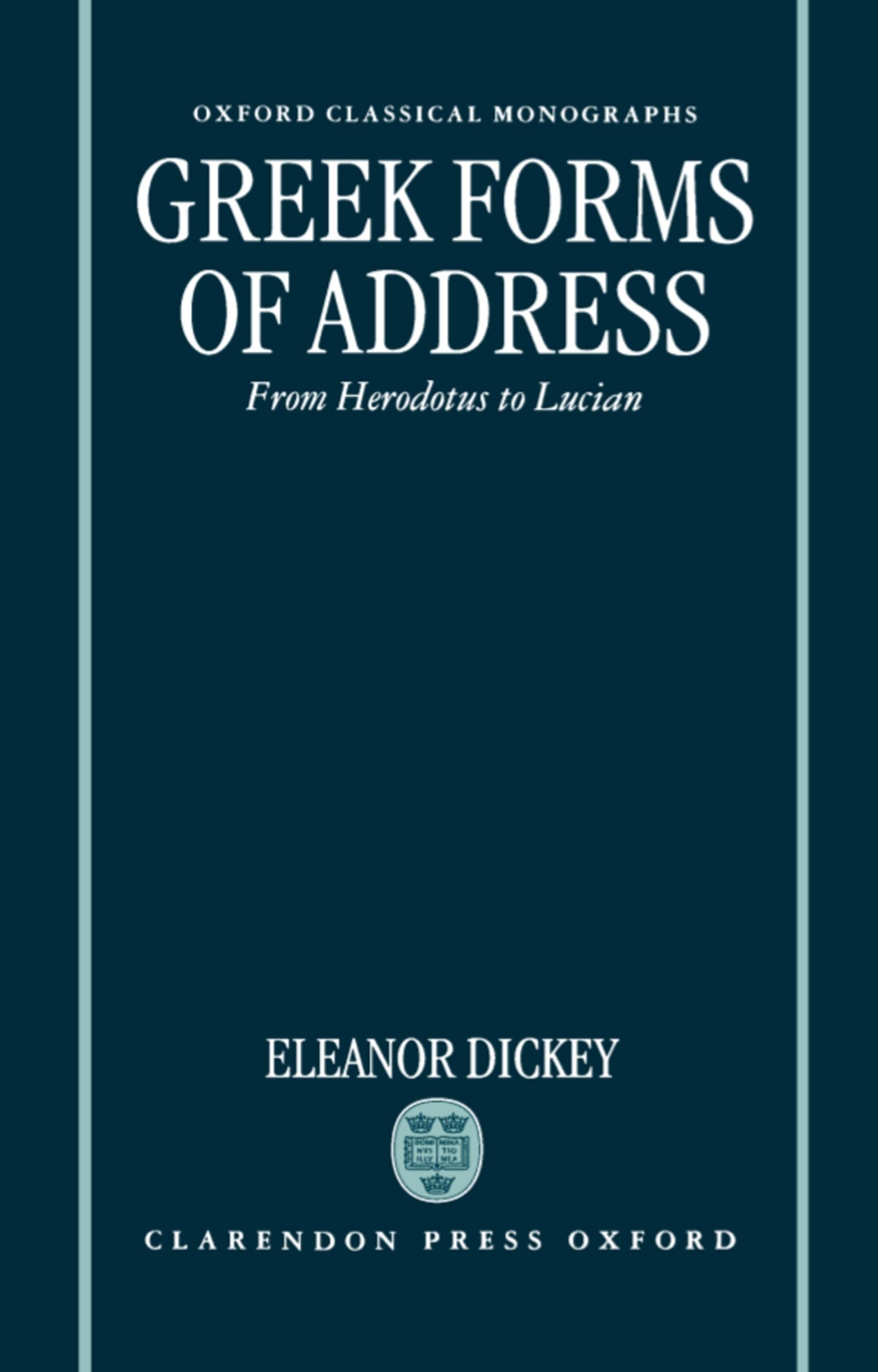 Greek Forms of Address ' from Herodotus to Lucian ' (Ocm) Social Sciences