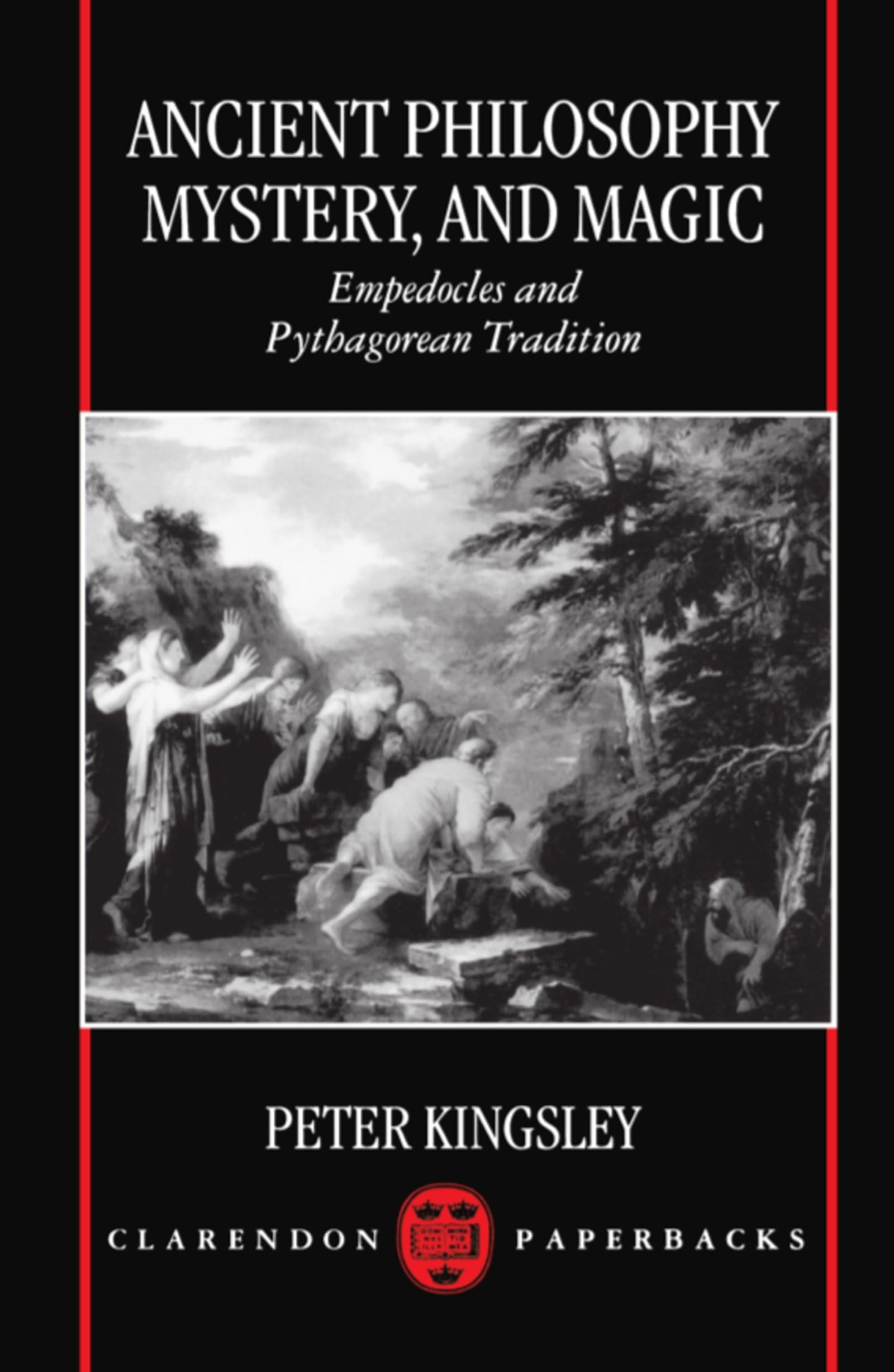 Ancient Philosophy, Mystery, and Magic: Empedocles and Pythagorean Tradition Philosophy
