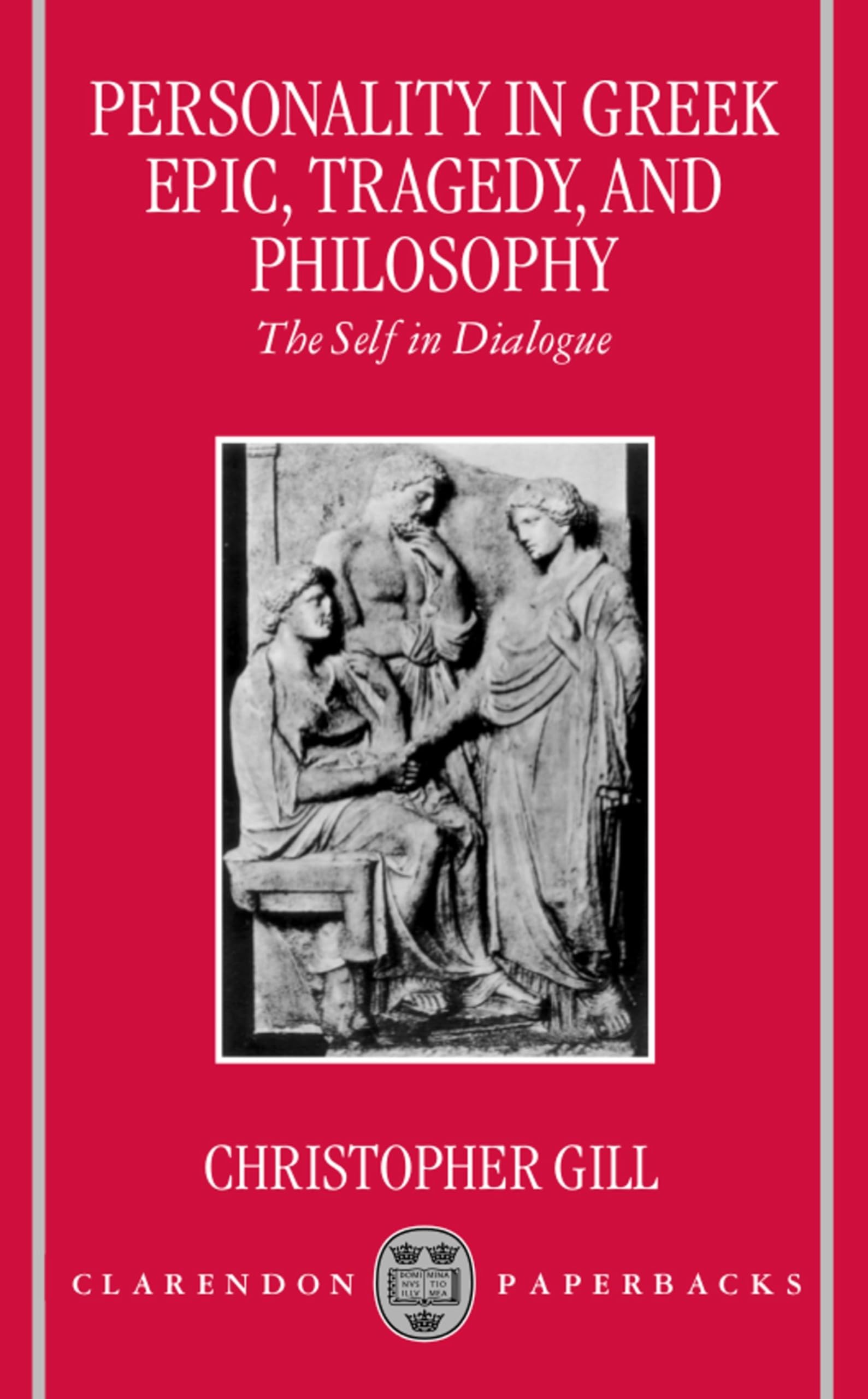 Personality in Greek Epic, Tragedy, and Philosophy: The Self in Dialogue book