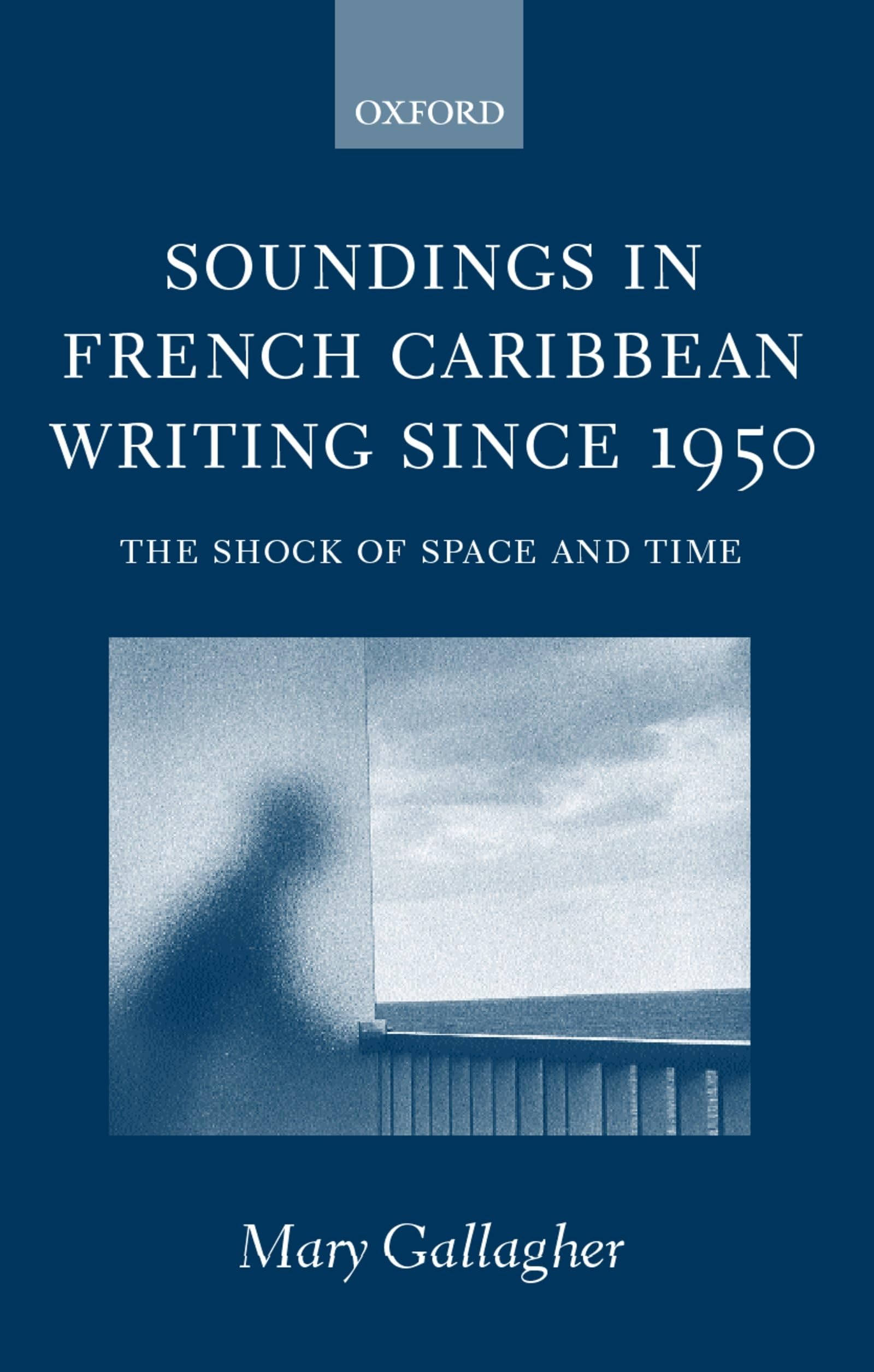 Soundings in French Caribbean Writing 1950-2000 Contemporary literature