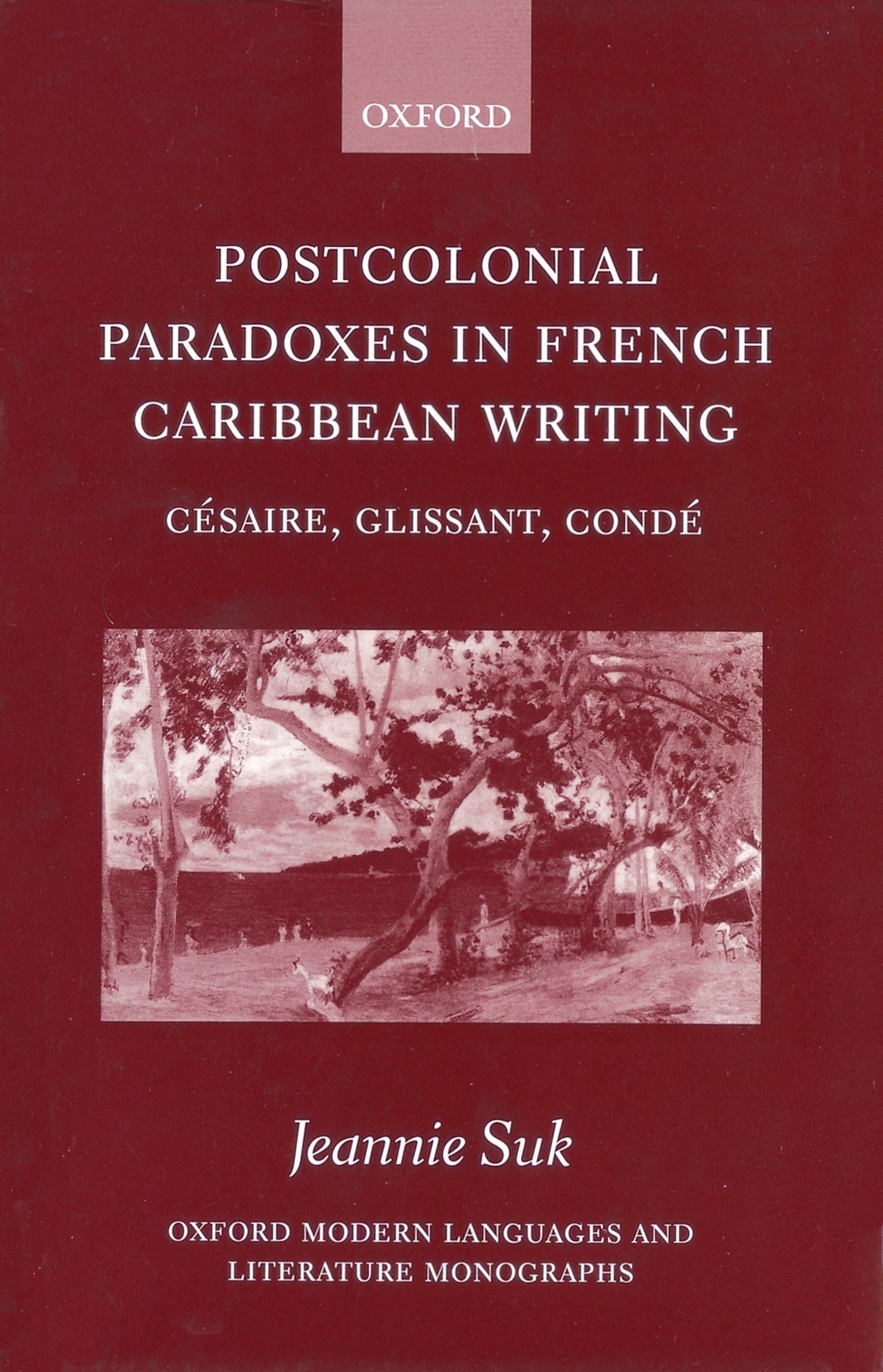 Postcolonial Paradoxes in French Caribbean Writing Contemporary literature