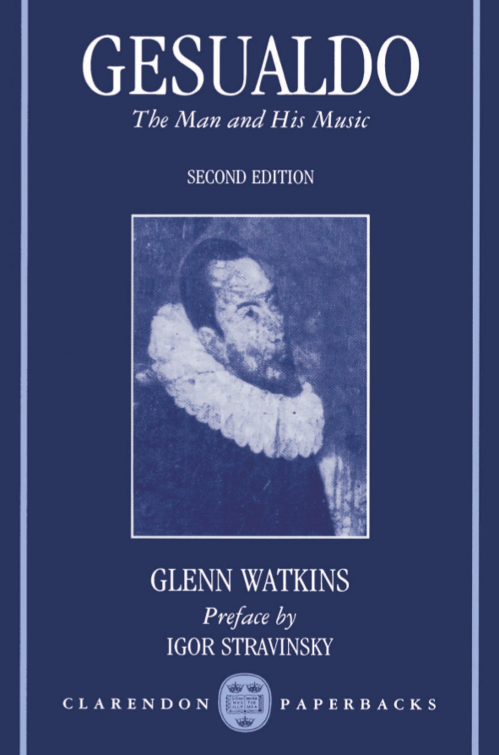 Gesualdo: The Man and His Music (Clarendon Paperbacks) Art & Literature