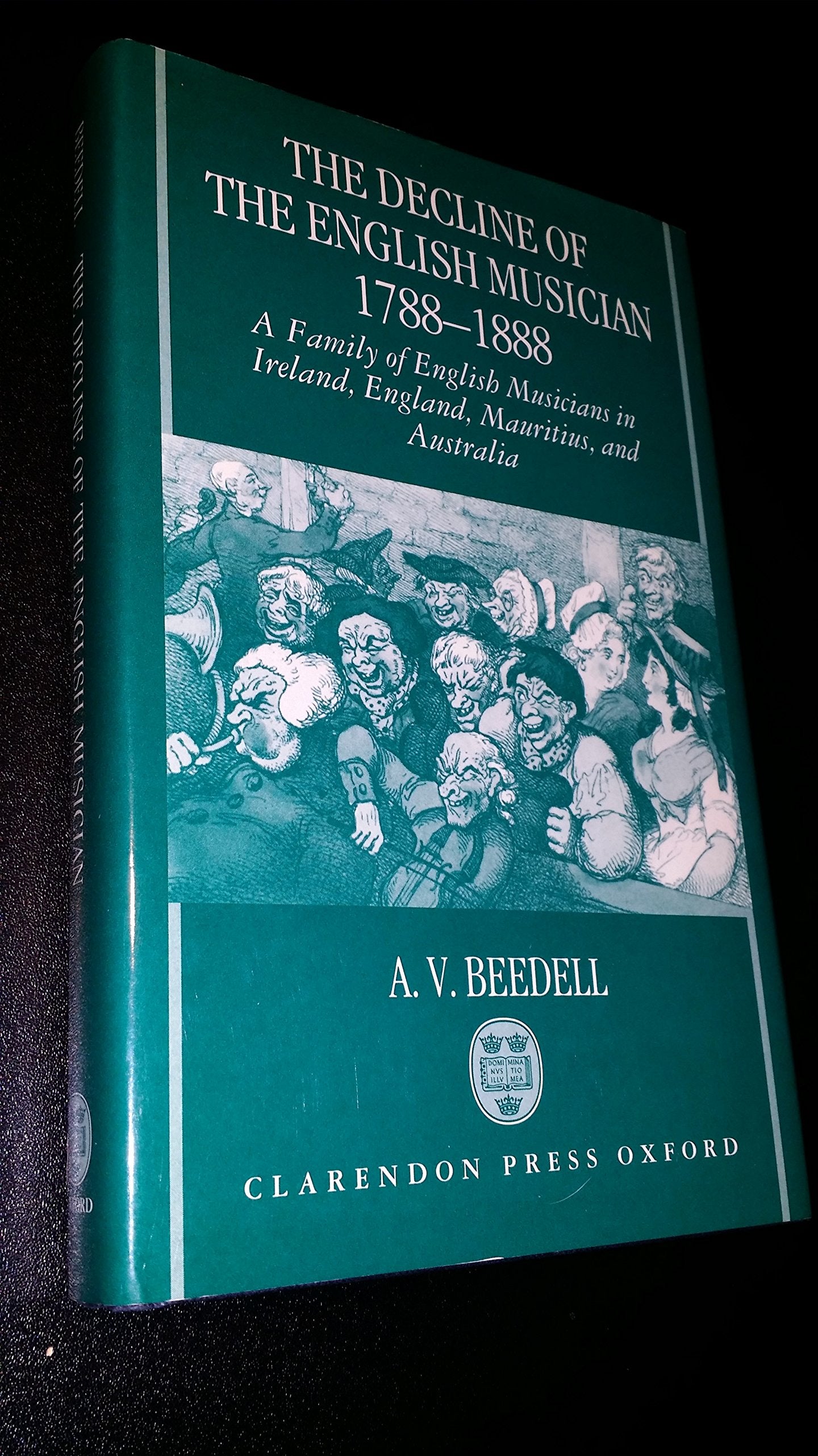 The Decline of the English Musician, 1788-1888: A Family of English Musicians in Ireland, England, Mauritius, and Australia Arts & Music