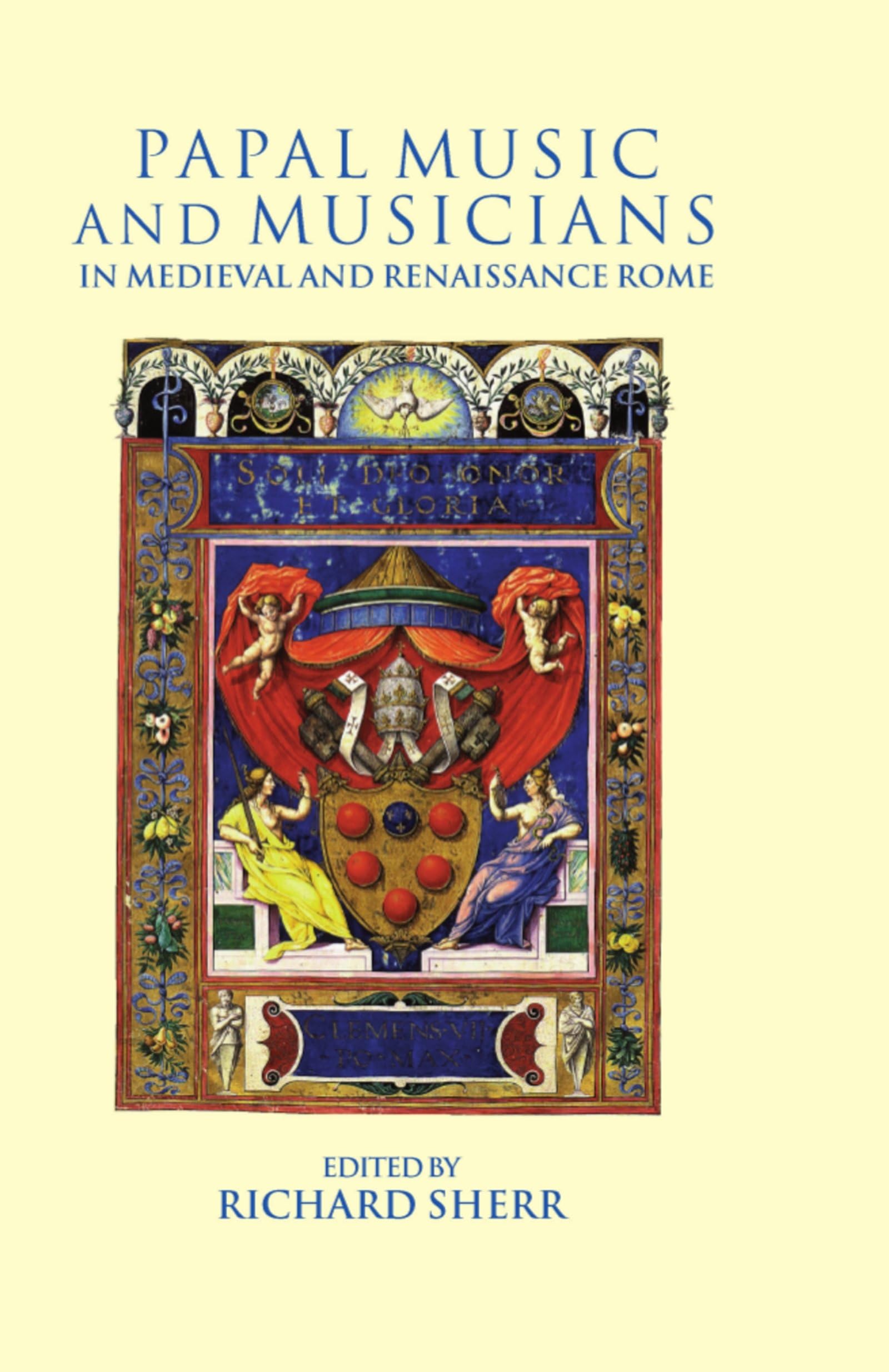 Papal Music and Musicians in Late Medieval and Renaissance Rome Social Sciences