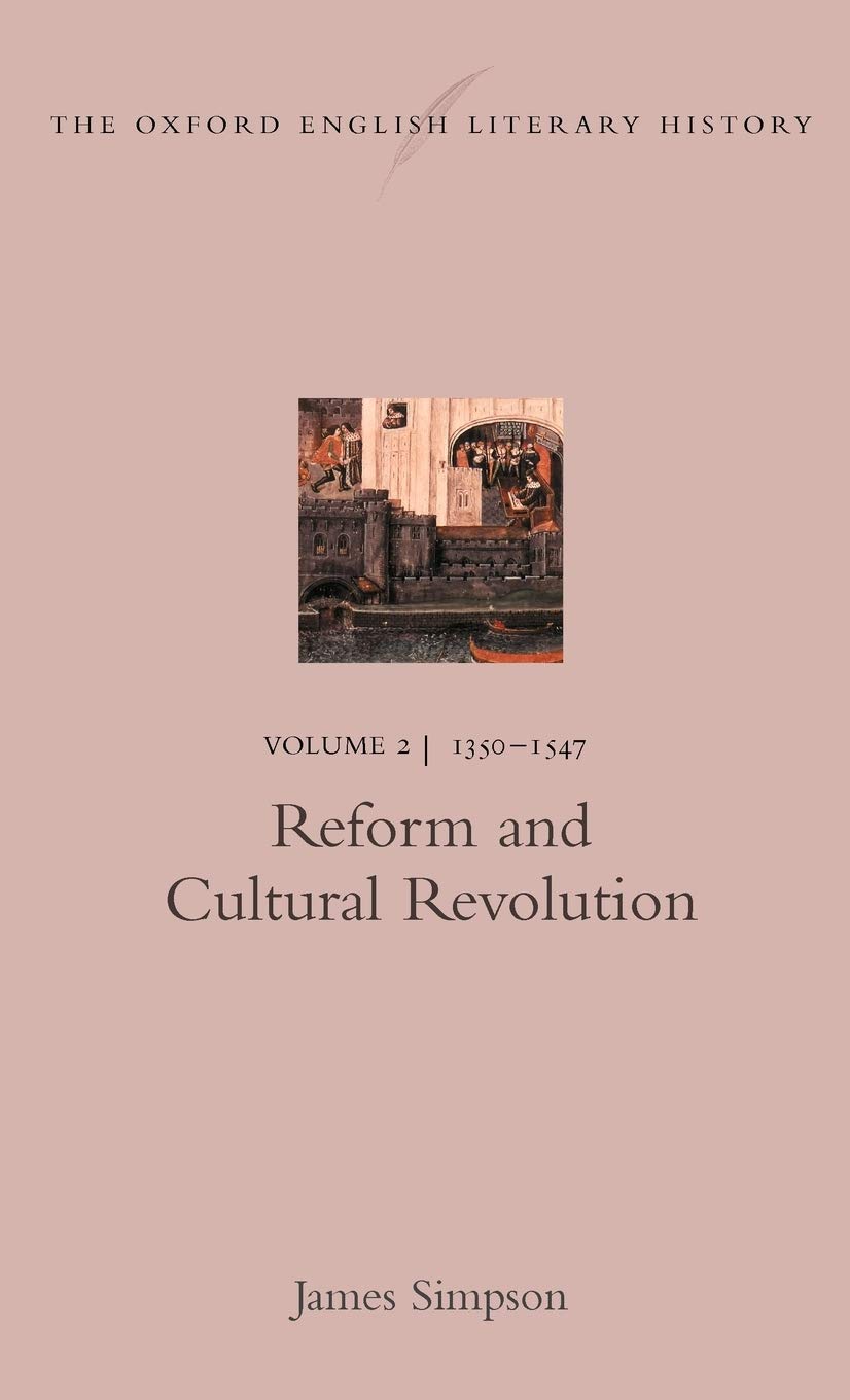 Reform and Cultural Revolution: 1350-1547 (OXFORD ENGLISH LITERARY HISTORY, Band 2) Contemporary literature