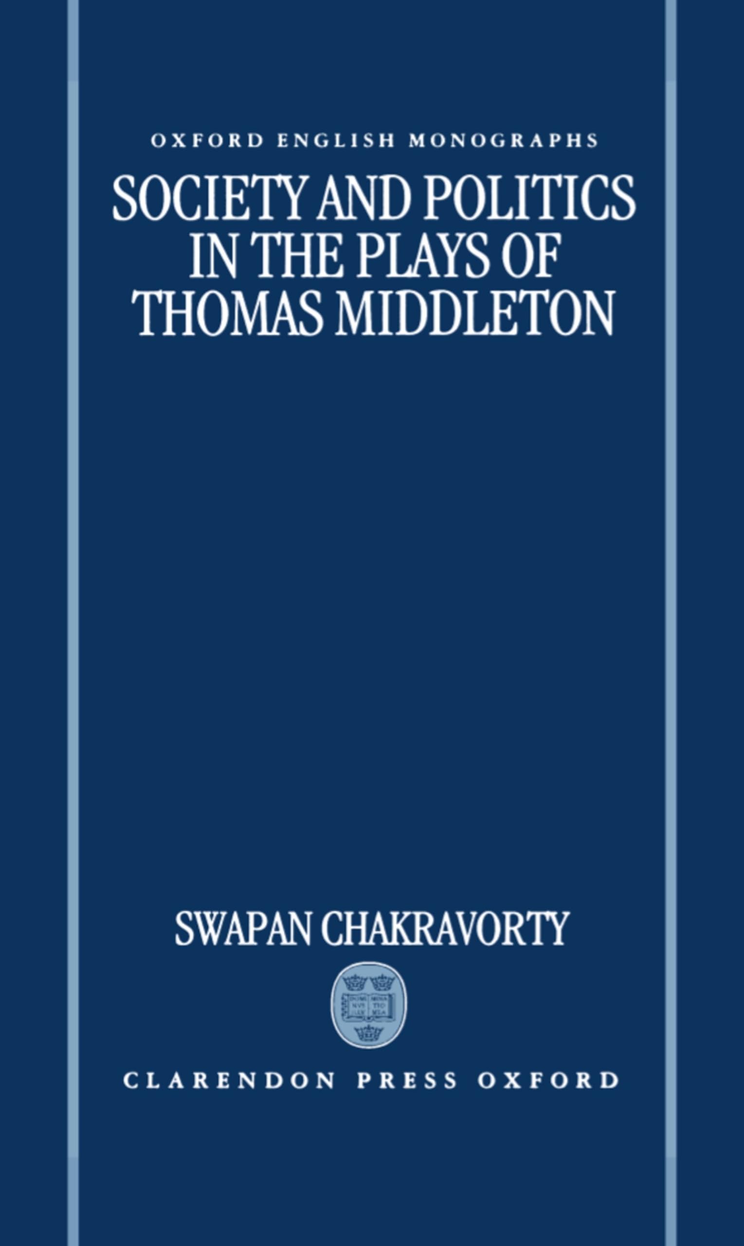 Society and Politics in the Plays of Thomas Middleton Social Sciences