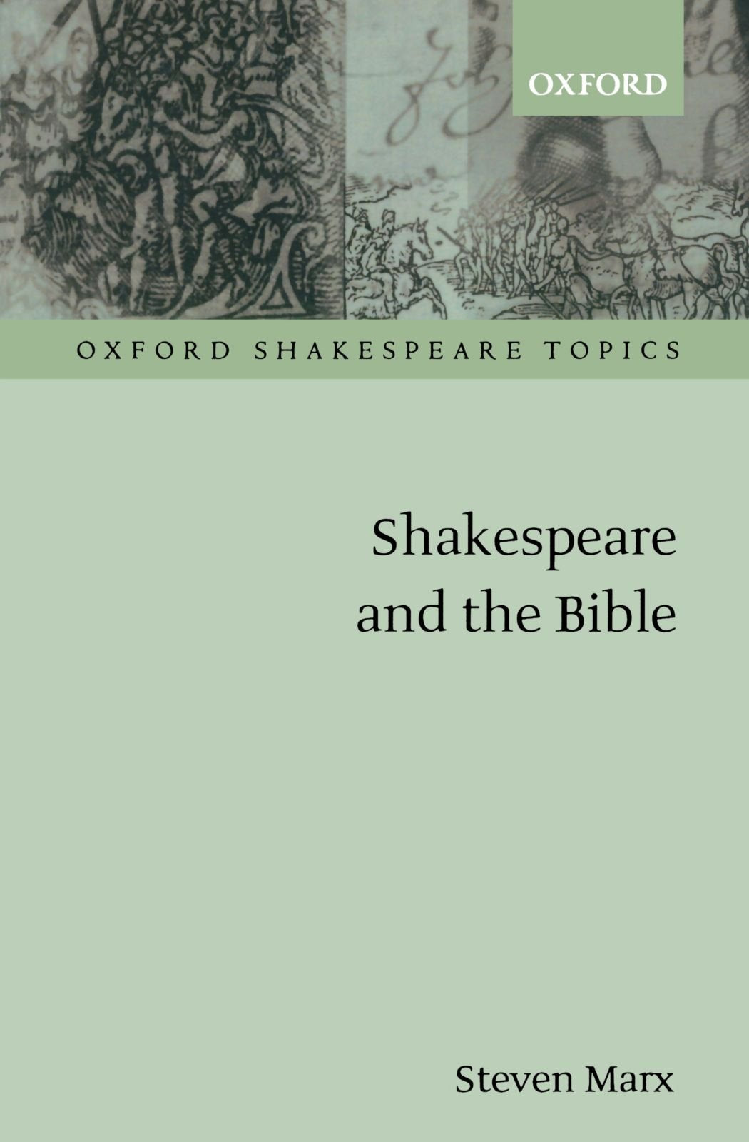 Shakespeare And The Bible (Oxford Shakespeare Topics) Drama