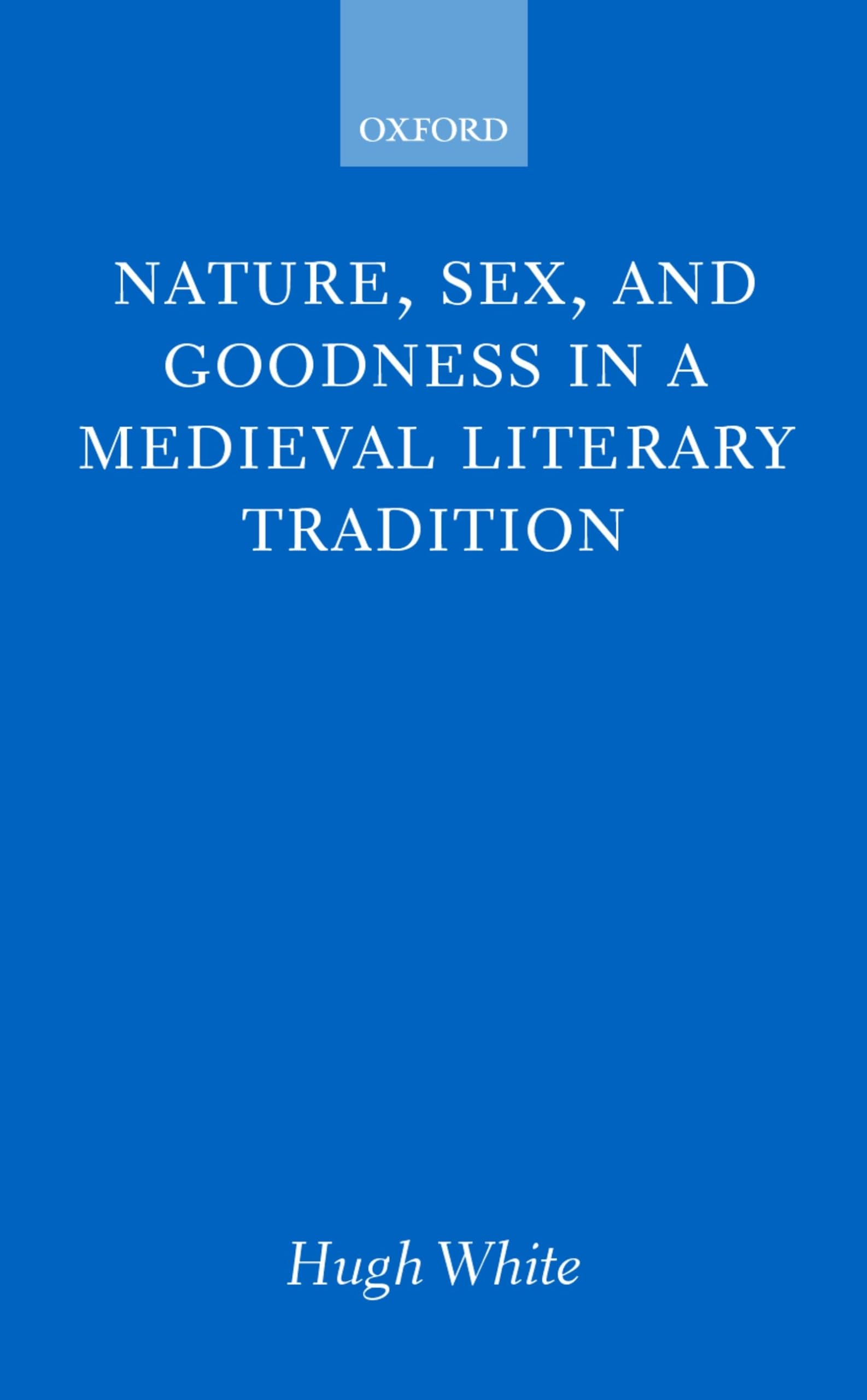 Nature, Sex, and Goodness in a Medieval Literary Tradition Contemporary literature