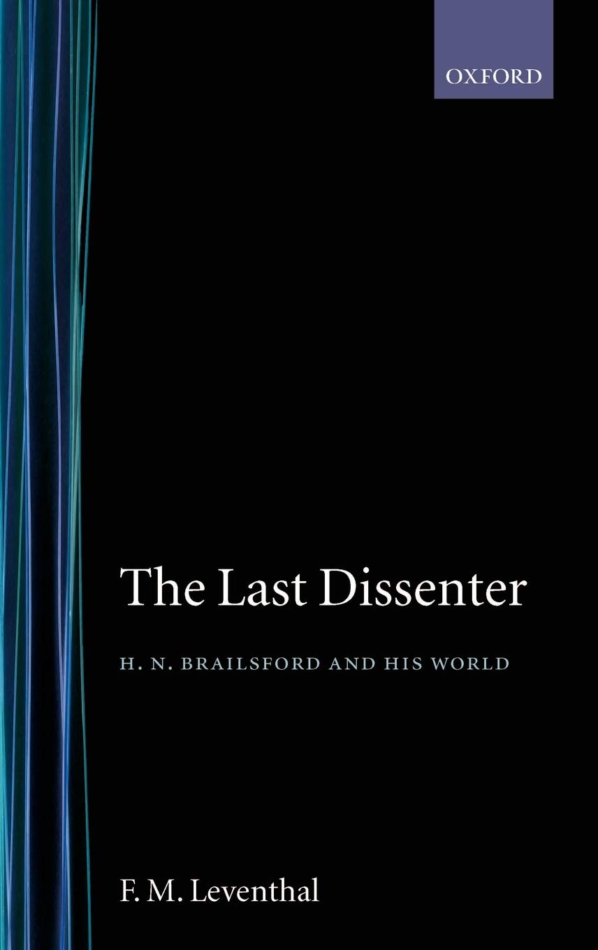 The Last Dissenter ' H.N.Brailsford and His World Media & Communication
