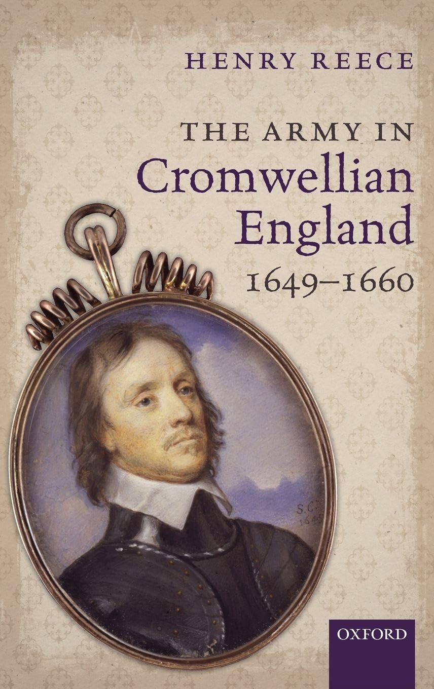 Army in Cromwellian England, 1649-1660 Politics & History